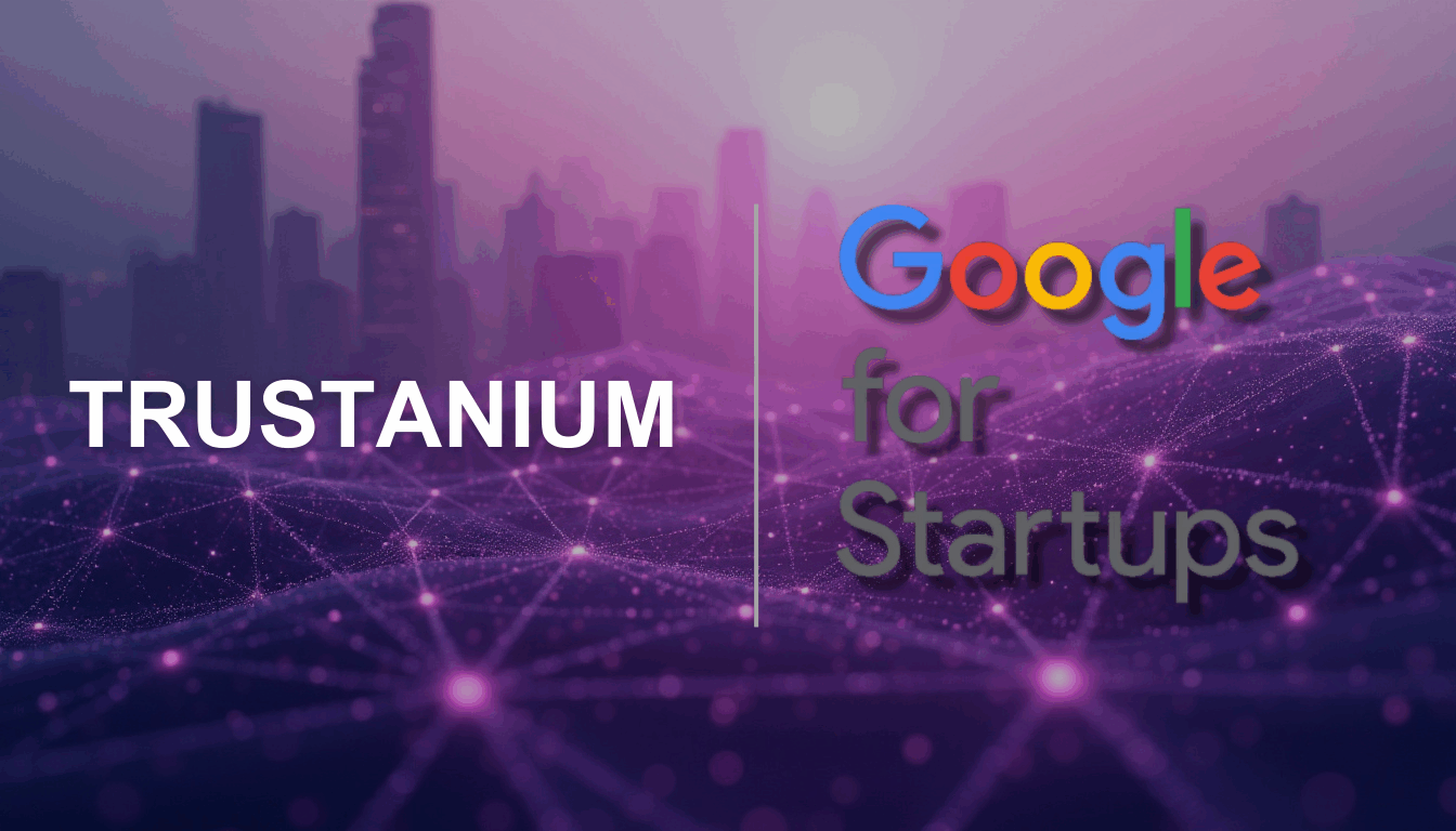 https://clone.trustanium.ai/wp-content/uploads/2025/12/TRUSTANIUM-Google-For-Startups-1344x768.png